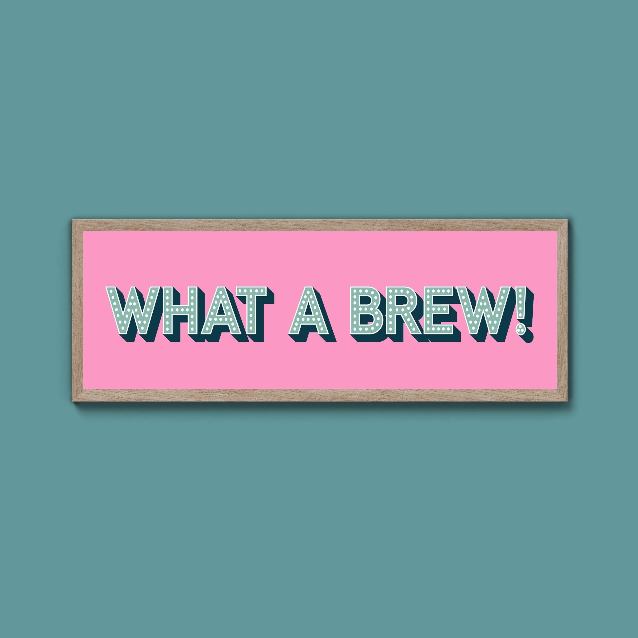 What A Brew! Framed Print (New Style) - Above The Door