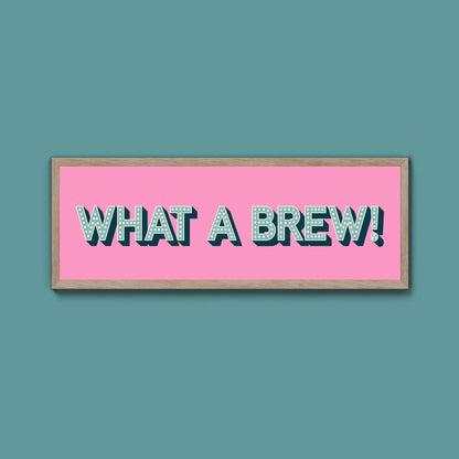 What A Brew! Framed Print (New Style) - Above The Door