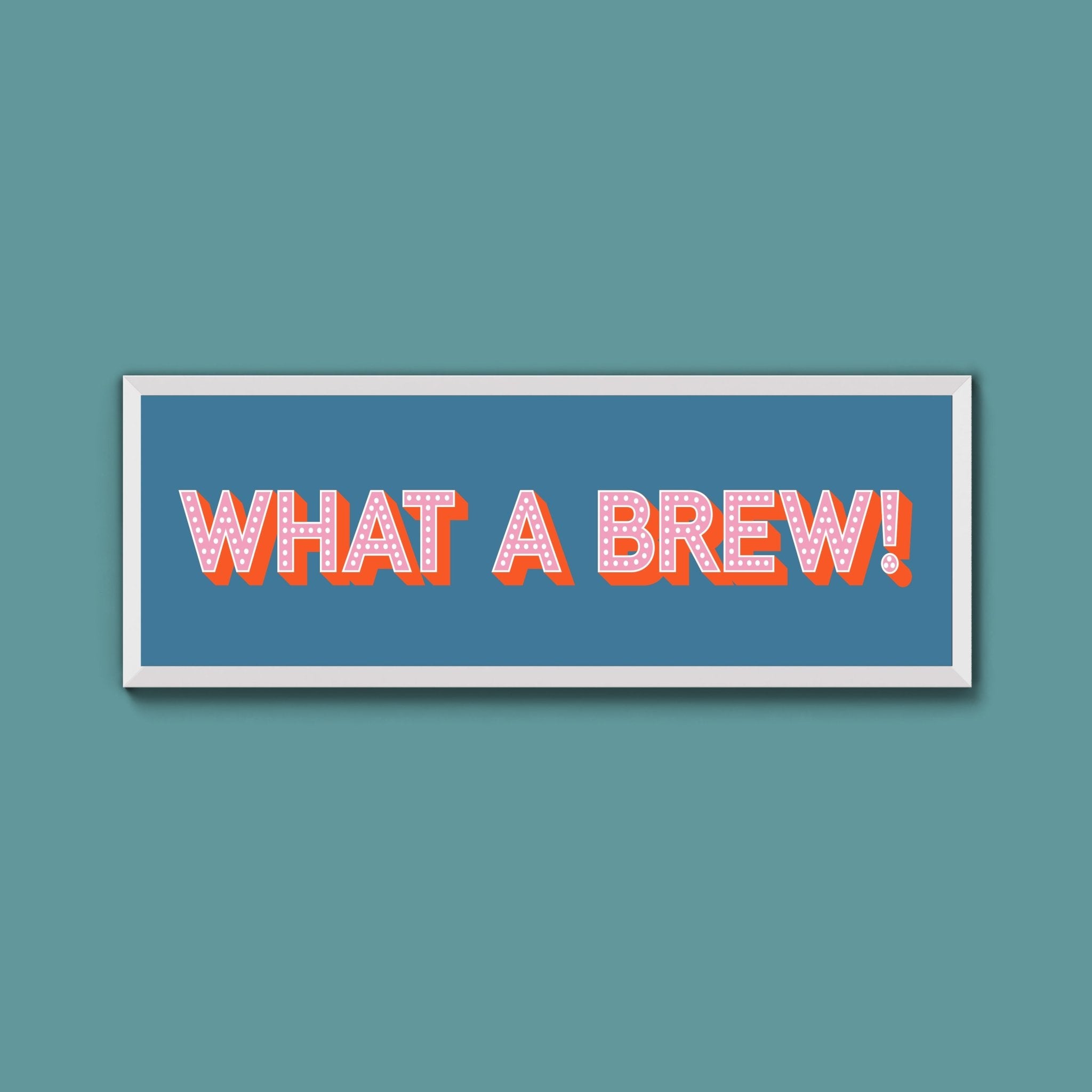 What A Brew! Framed Print (New Style) - Above The Door
