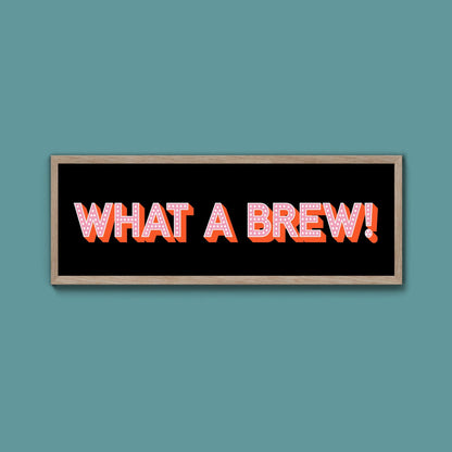 What A Brew! Framed Print (New Style) - Above The Door