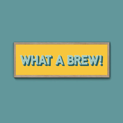 What A Brew! Framed Print (New Style) - Above The Door