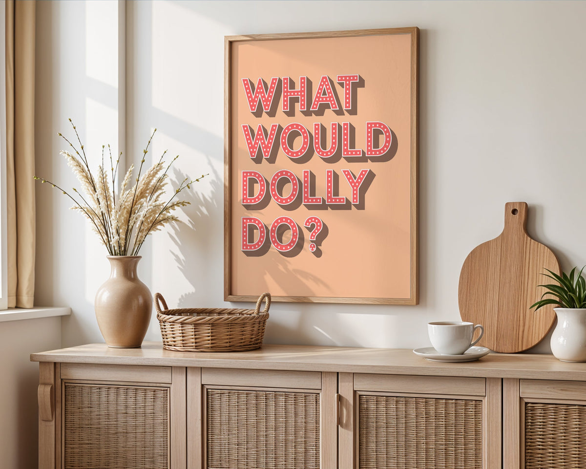 What Would Dolly Do? Print - Above The Door