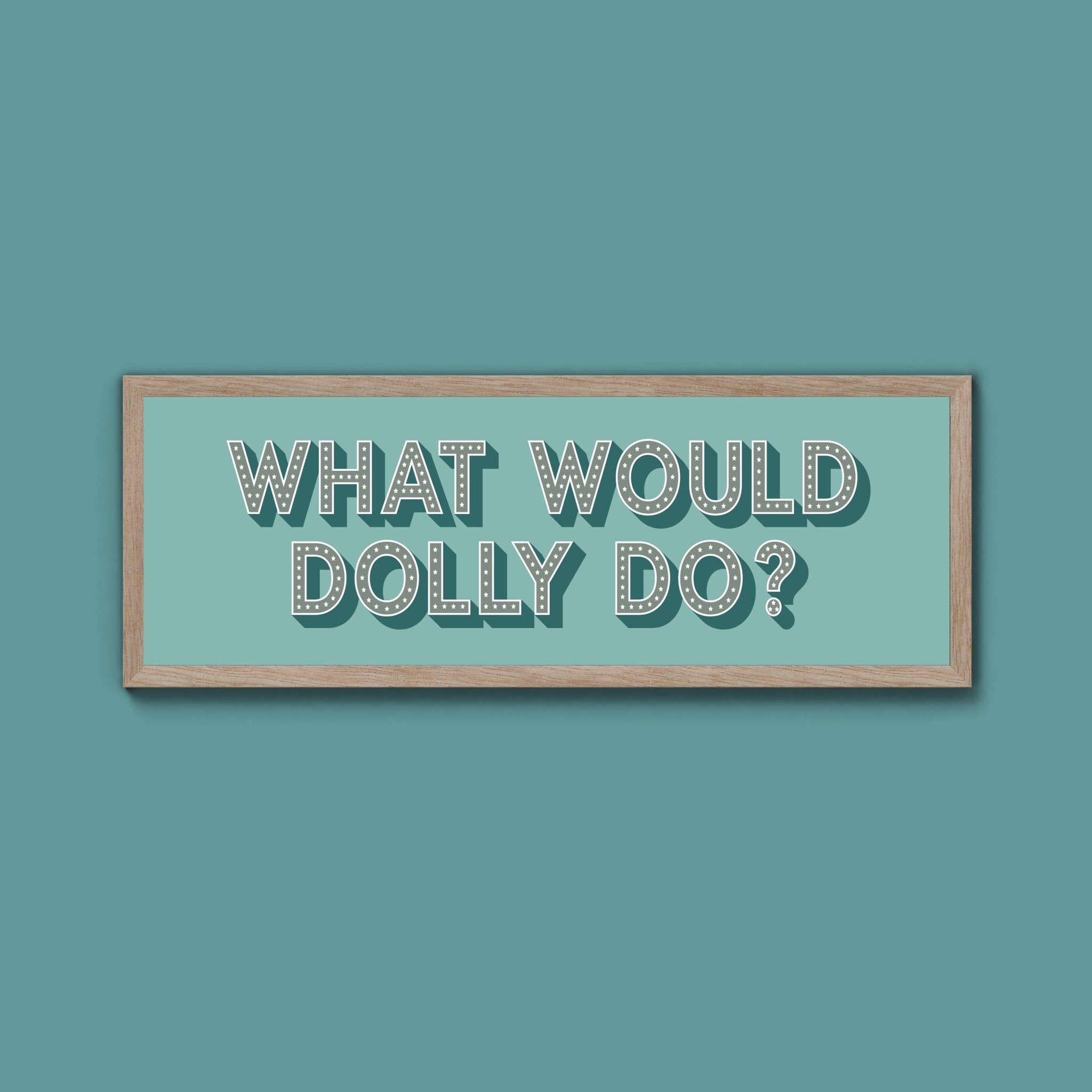 What Would Dolly Do? Trust Framed Print - Above The Door