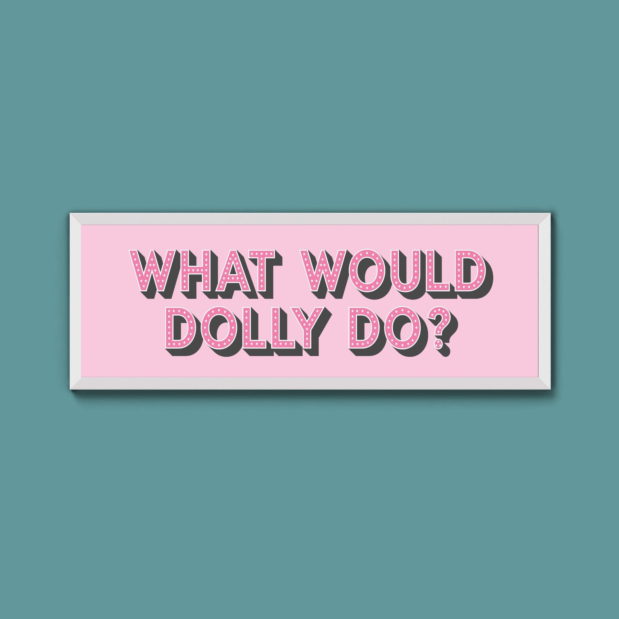 What Would Dolly Do? Trust Framed Print - Above The Door