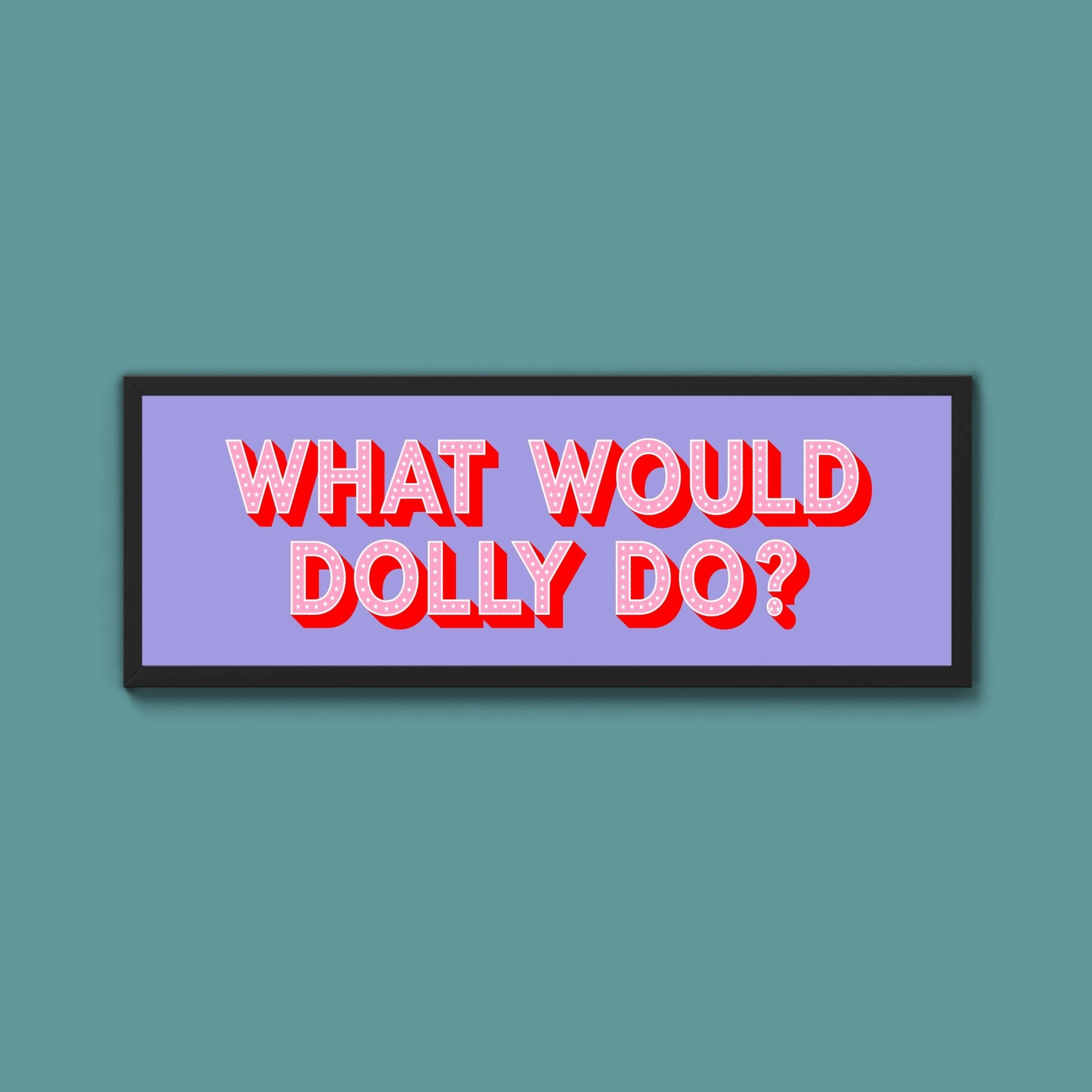 What Would Dolly Do? Trust Framed Print - Above The Door