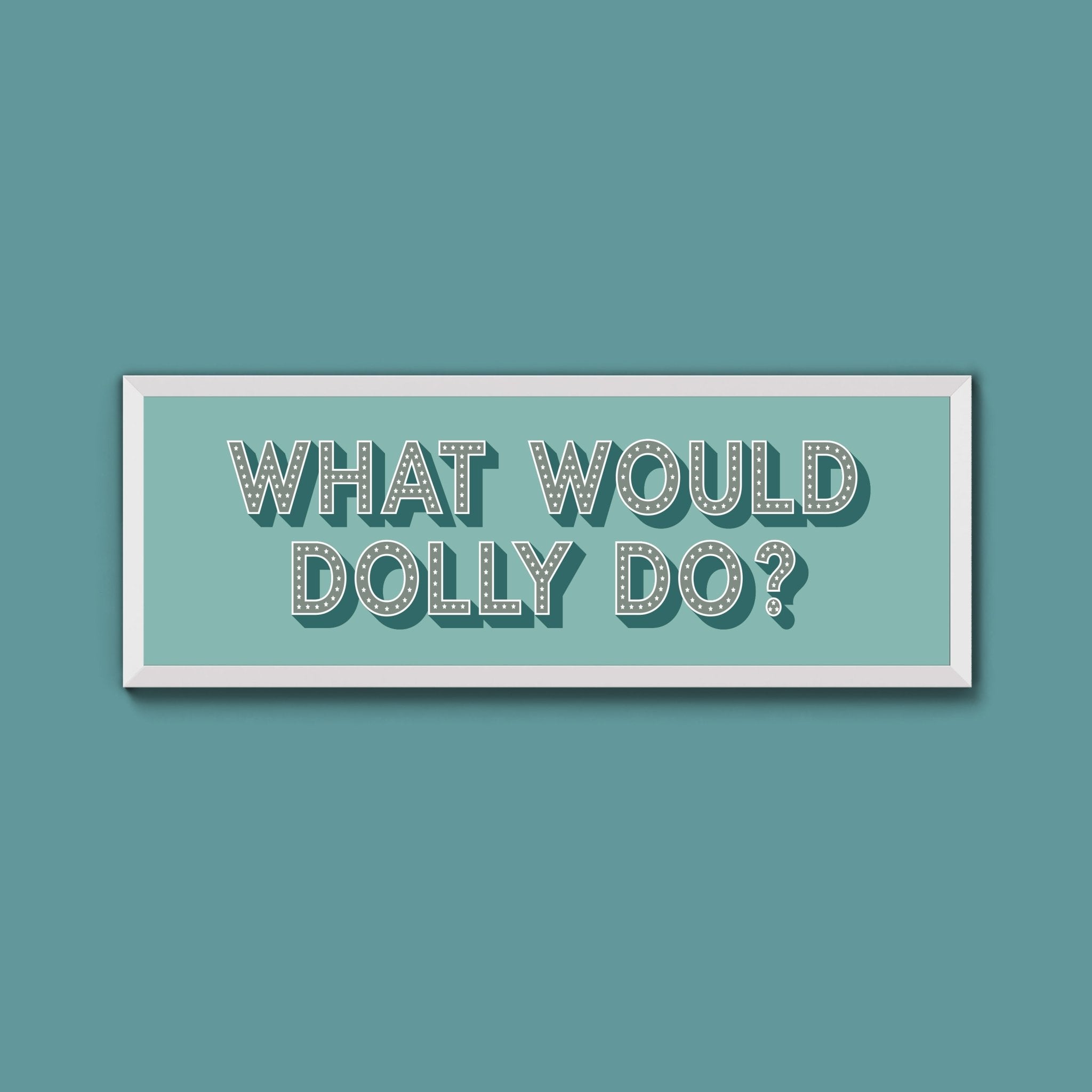 What Would Dolly Do? Trust Framed Print - Above The Door