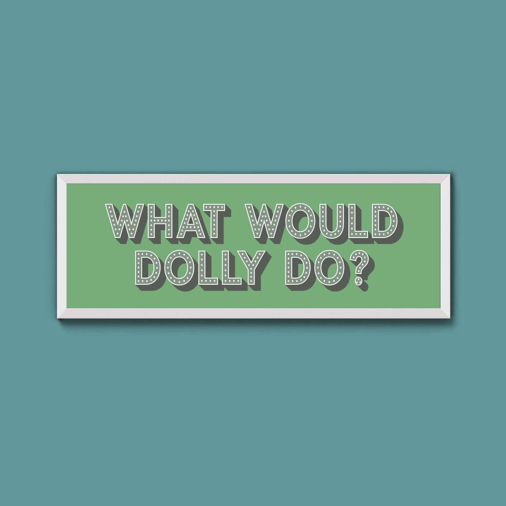 What Would Dolly Do? Trust Framed Print - Above The Door