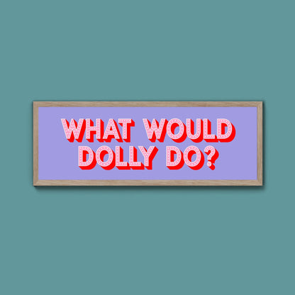 What Would Dolly Do? Trust Framed Print - Above The Door