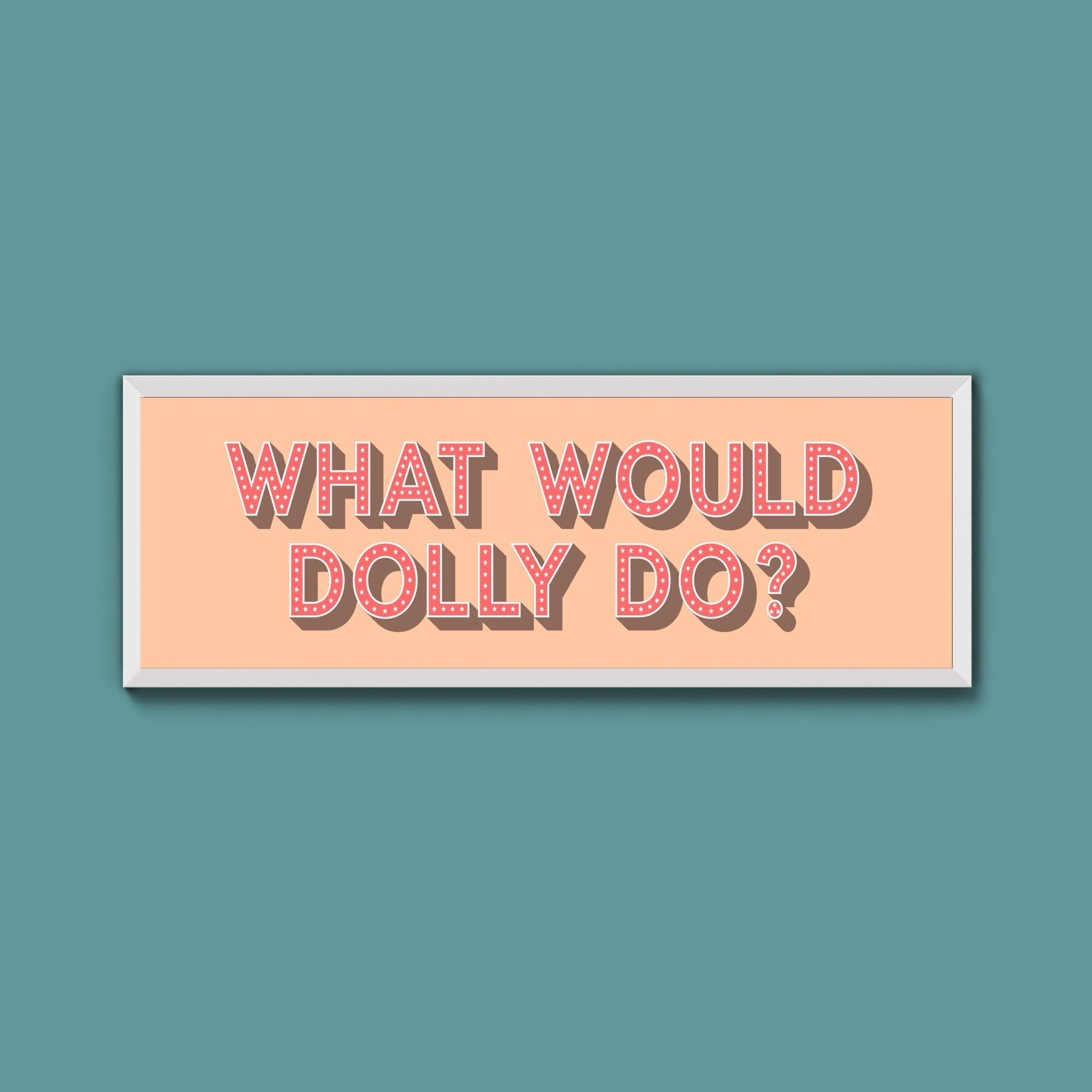 What Would Dolly Do? Trust Framed Print - Above The Door