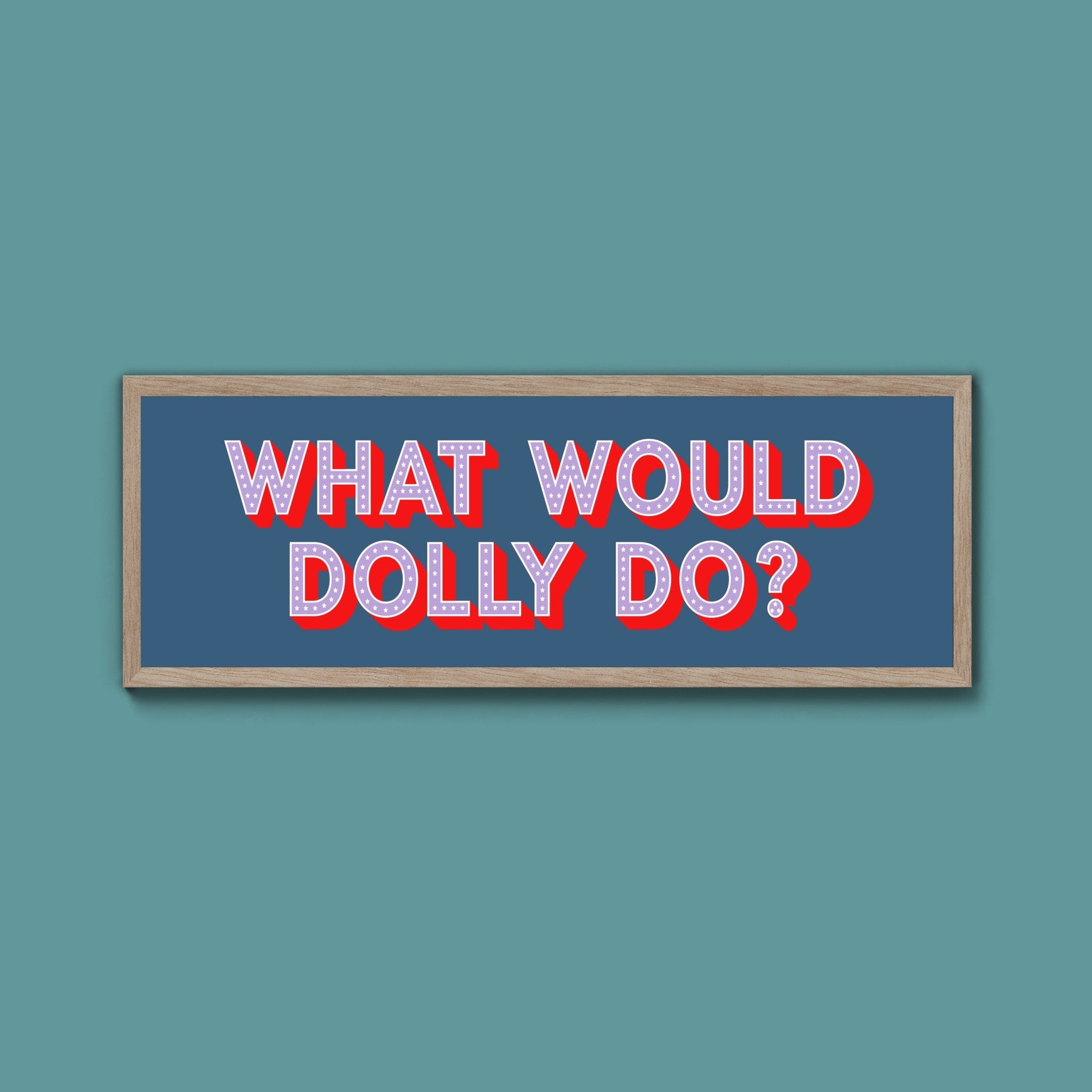 What Would Dolly Do? Trust Framed Print - Above The Door