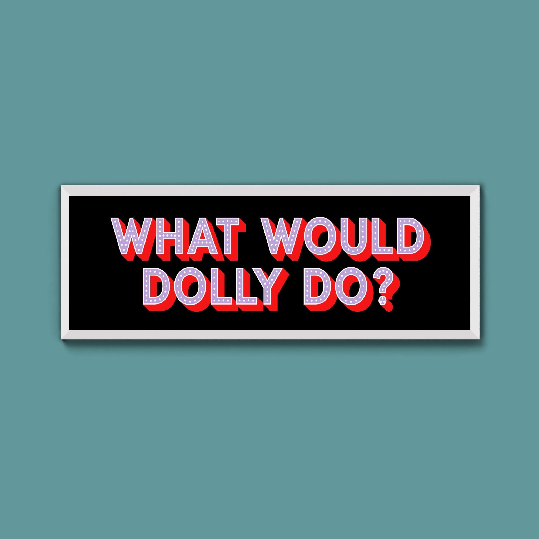 What Would Dolly Do? Trust Framed Print - Above The Door