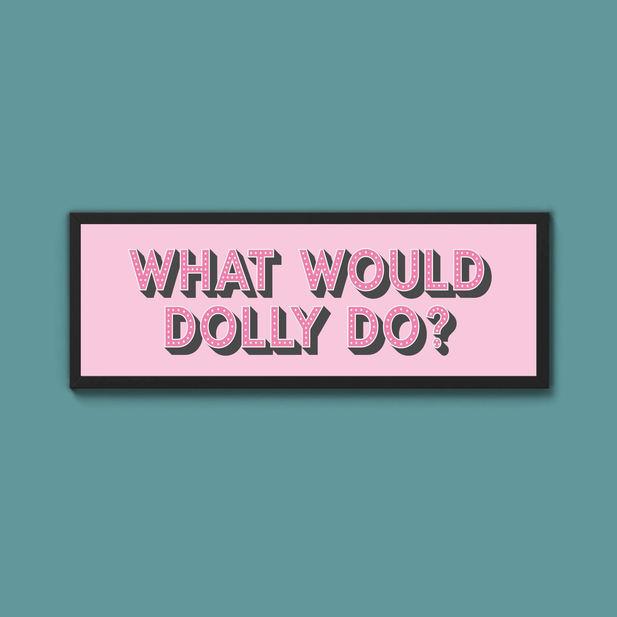 What Would Dolly Do? Trust Framed Print - Above The Door