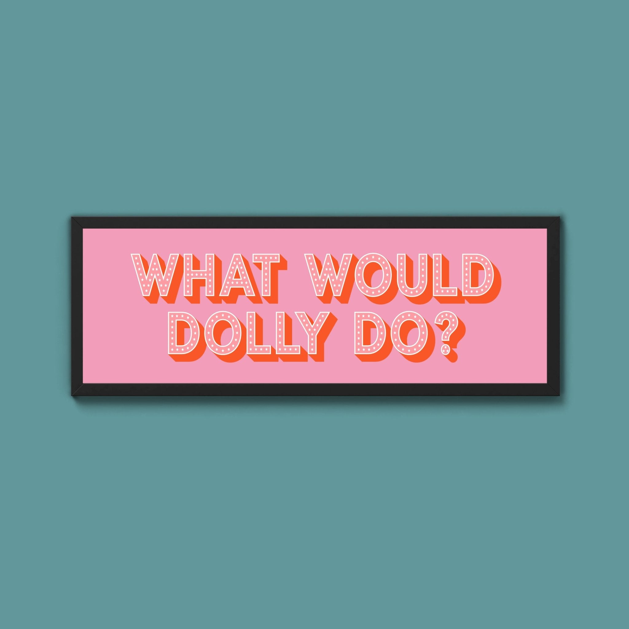What Would Dolly Do? Trust Framed Print - Above The Door