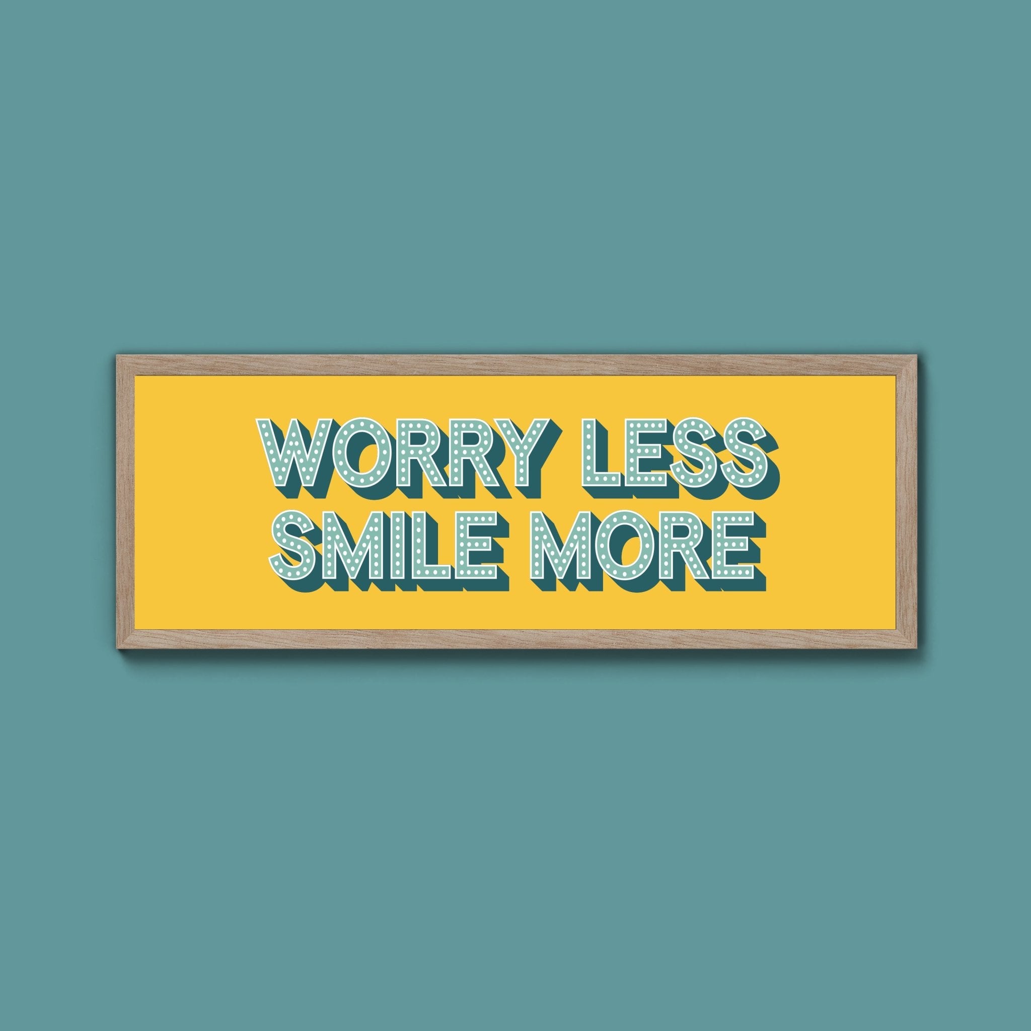 Worry Less Smile More Framed Print (New Style) - Above The Door