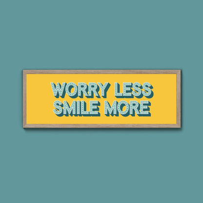 Worry Less Smile More Framed Print (New Style) - Above The Door