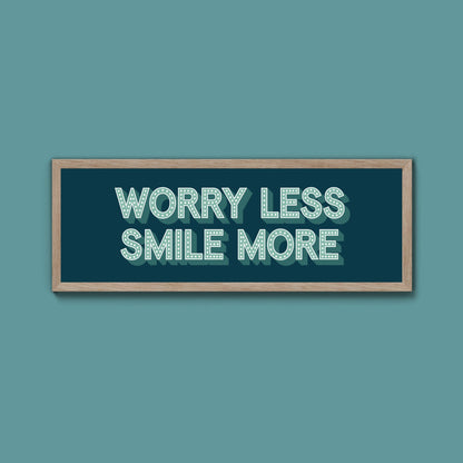 Worry Less Smile More Framed Print (New Style) - Above The Door