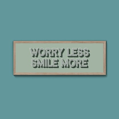 Worry Less Smile More Framed Print (New Style) - Above The Door