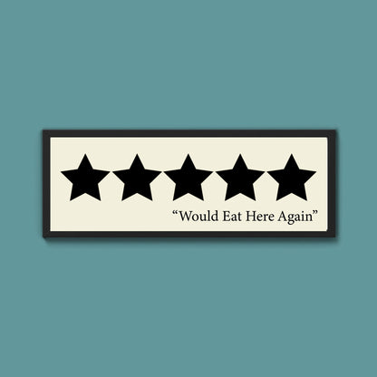 Would Eat Here Again Framed Print (New Style) - Above The Door