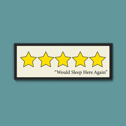 Would Sleep Here Again Framed Print (New Style) - Above The Door