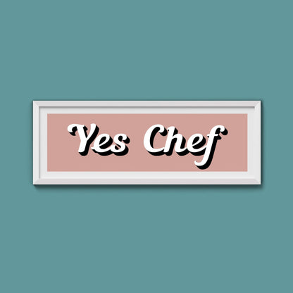 Yes Chef Framed Print - Above The Door