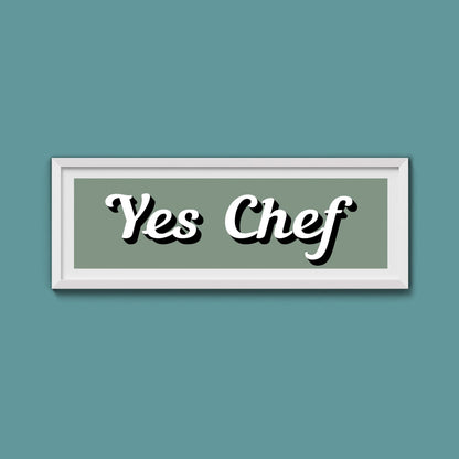 Yes Chef Framed Print - Above The Door