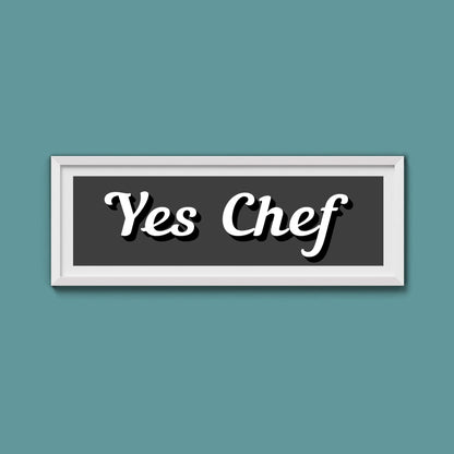 Yes Chef Framed Print - Above The Door