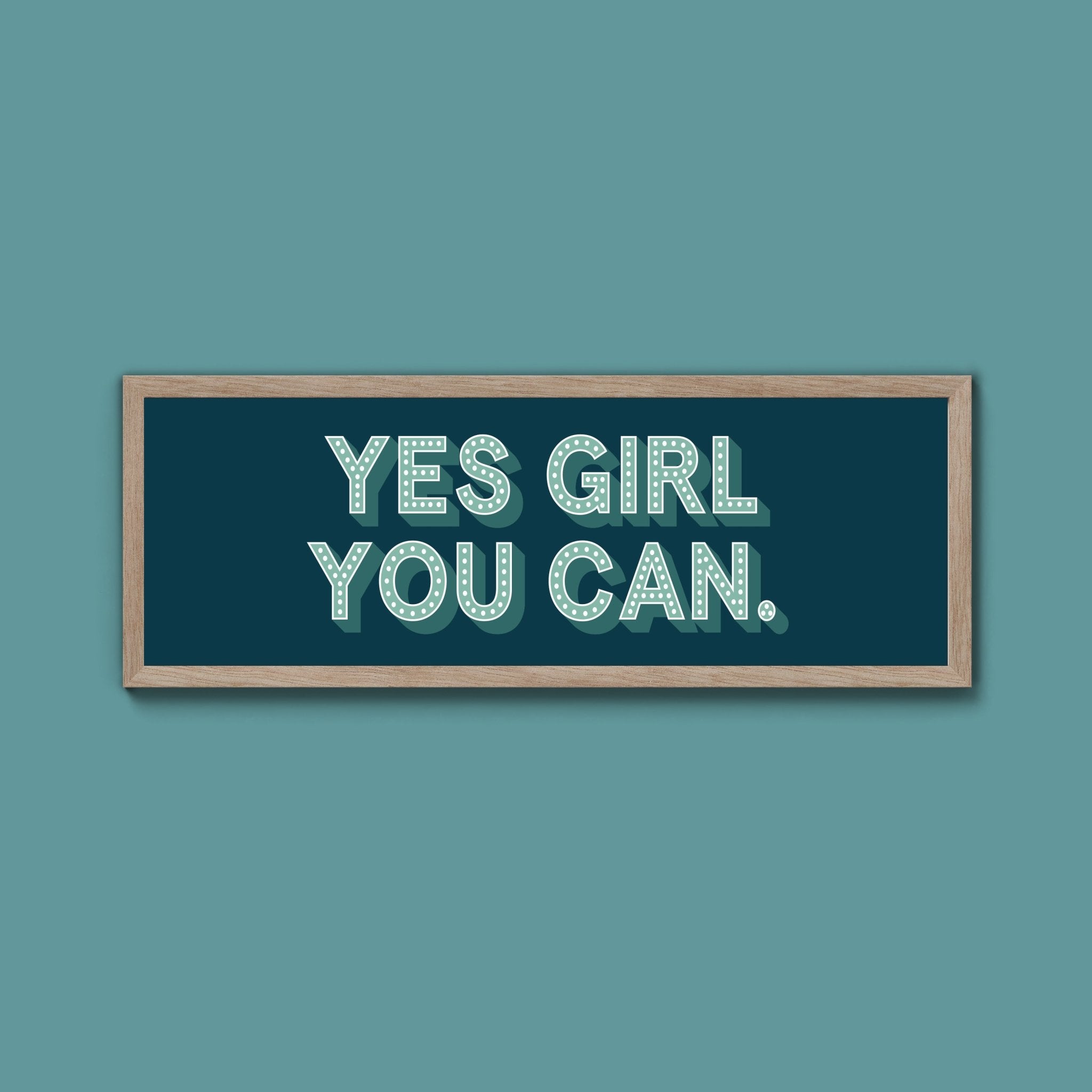 Yes Girl You Can Framed Print (New Style) - Above The Door