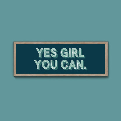 Yes Girl You Can Framed Print (New Style) - Above The Door
