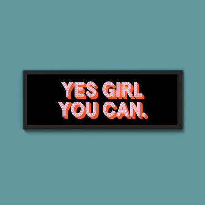 Yes Girl You Can Framed Print (New Style) - Above The Door