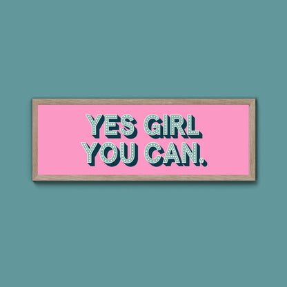 Yes Girl You Can Framed Print (New Style) - Above The Door
