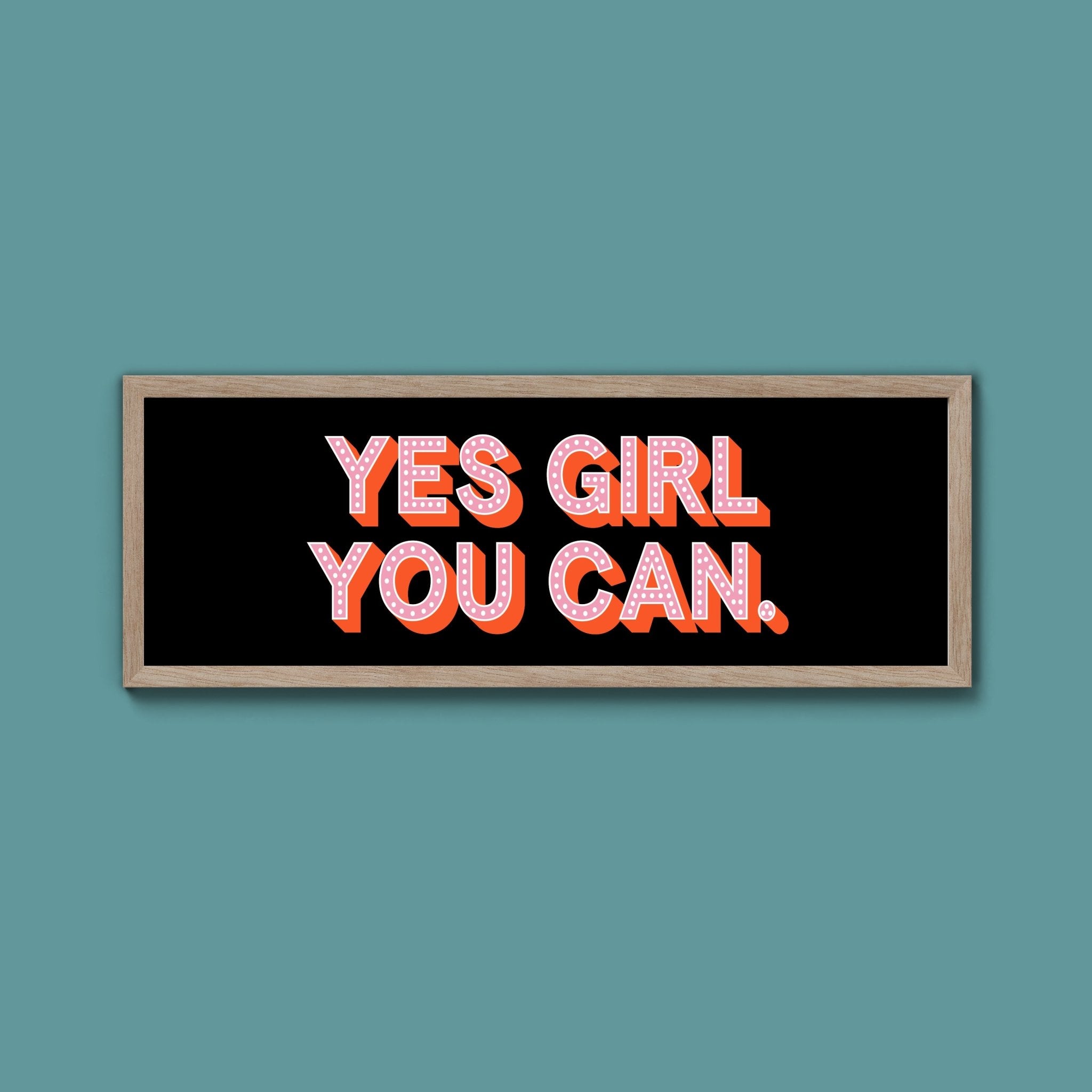 Yes Girl You Can Framed Print (New Style) - Above The Door
