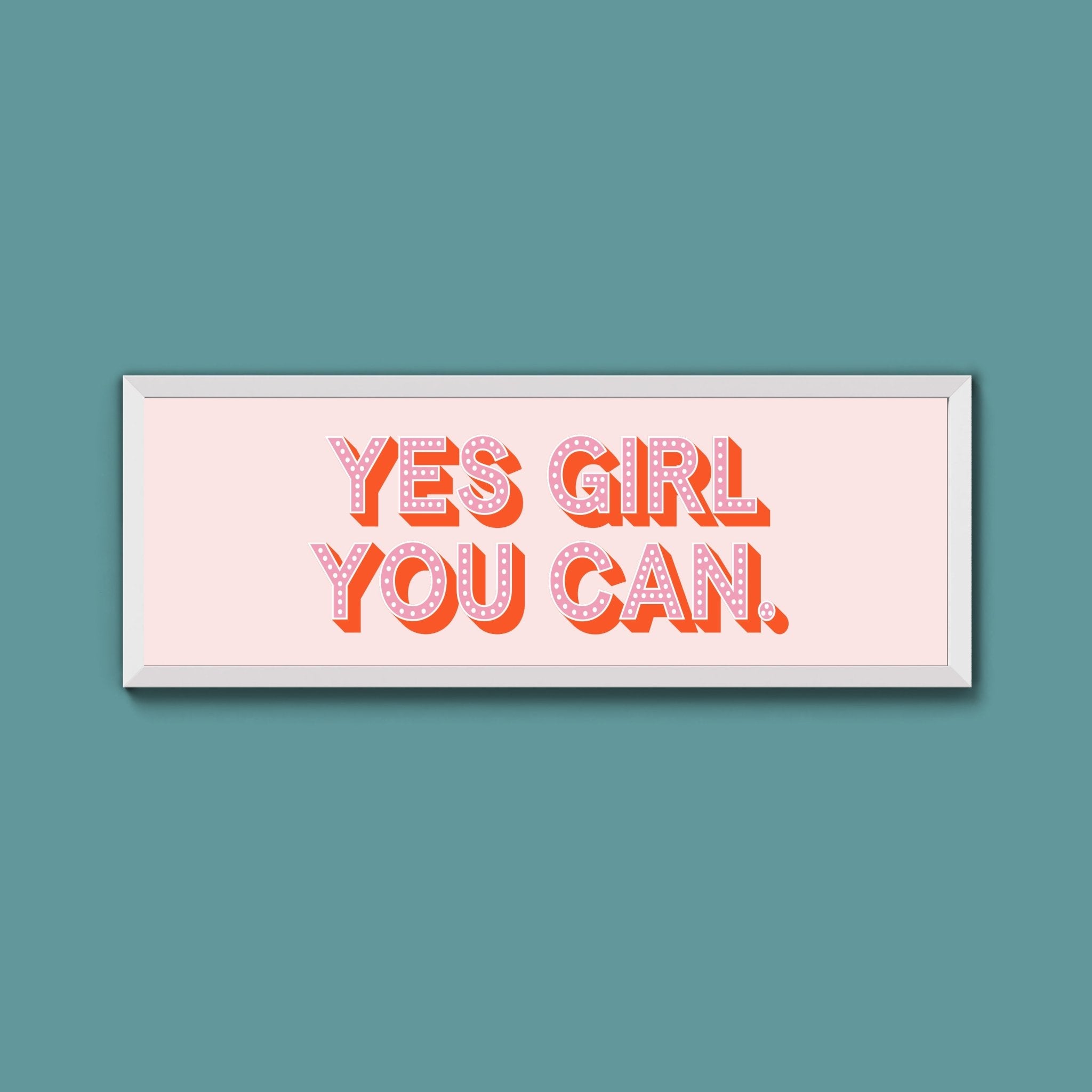 Yes Girl You Can Framed Print (New Style) - Above The Door
