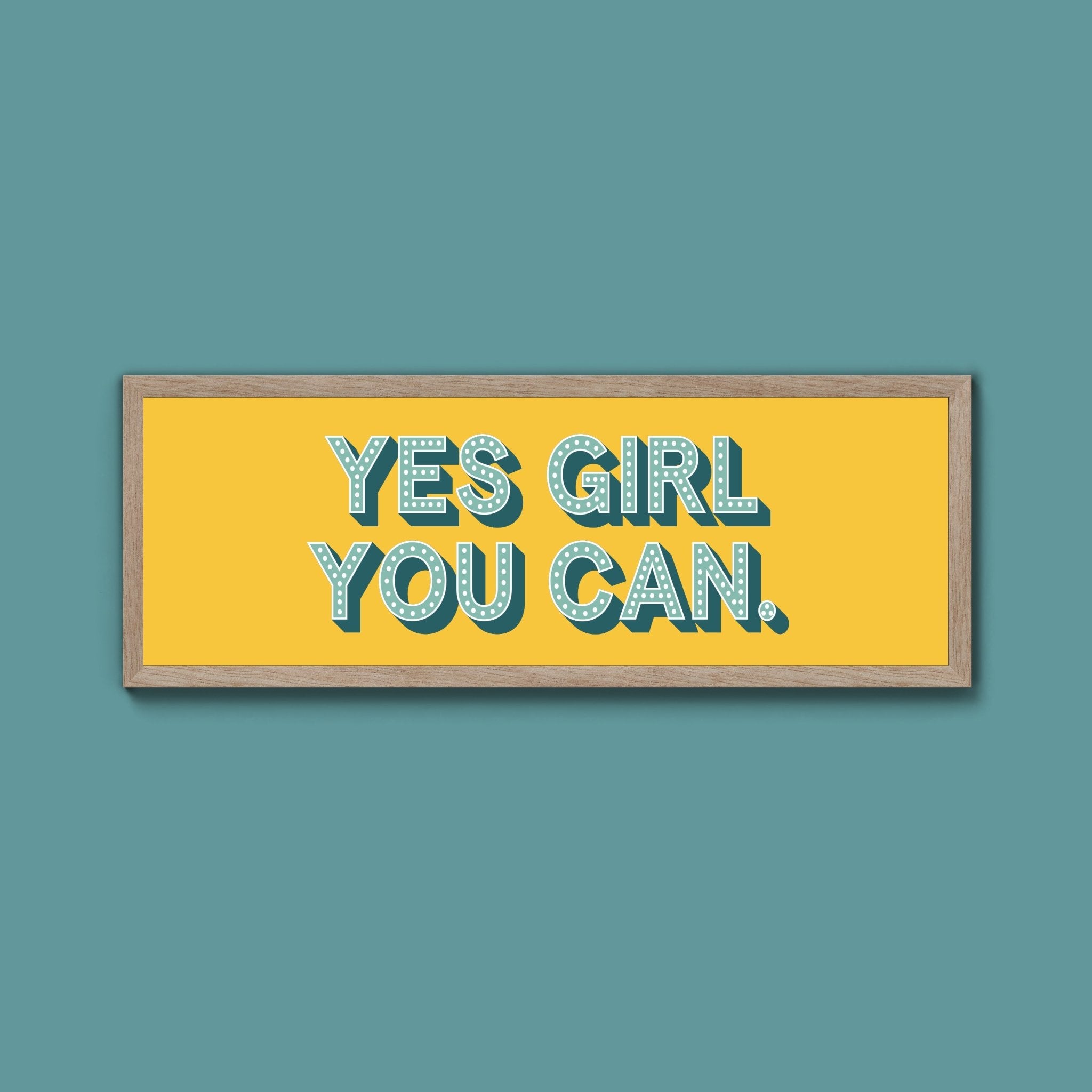 Yes Girl You Can Framed Print (New Style) - Above The Door