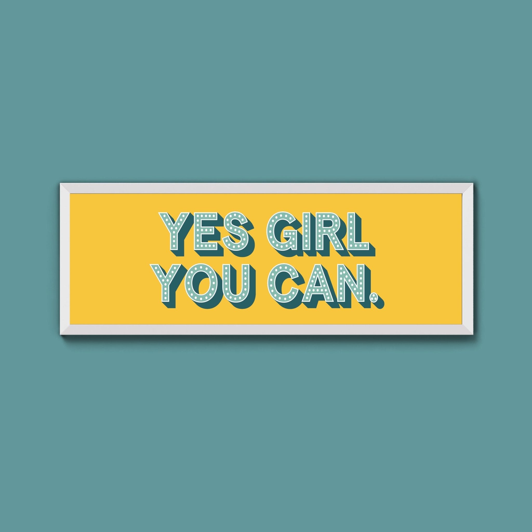 Yes Girl You Can Framed Print (New Style) - Above The Door