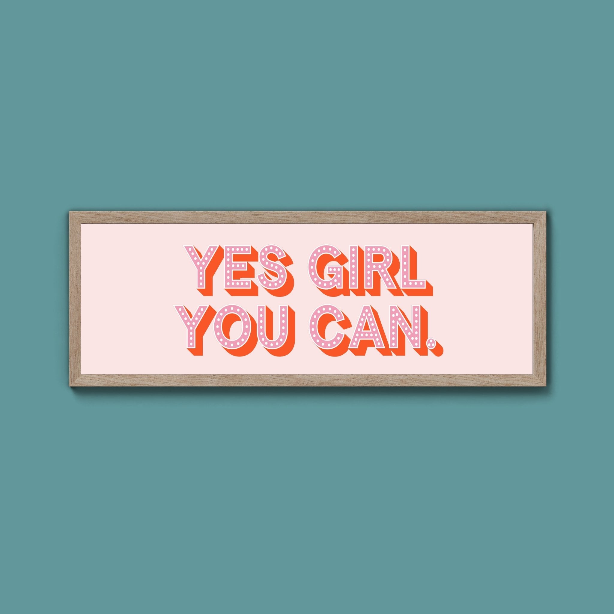 Yes Girl You Can Framed Print (New Style) - Above The Door