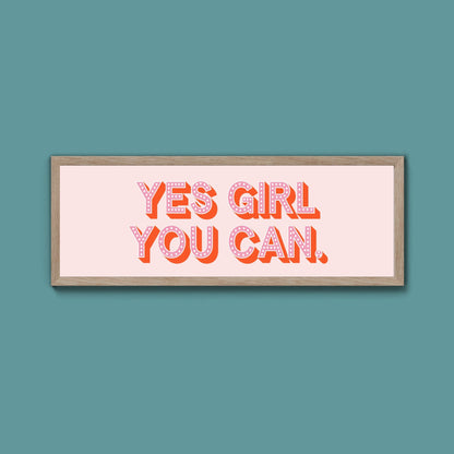 Yes Girl You Can Framed Print (New Style) - Above The Door