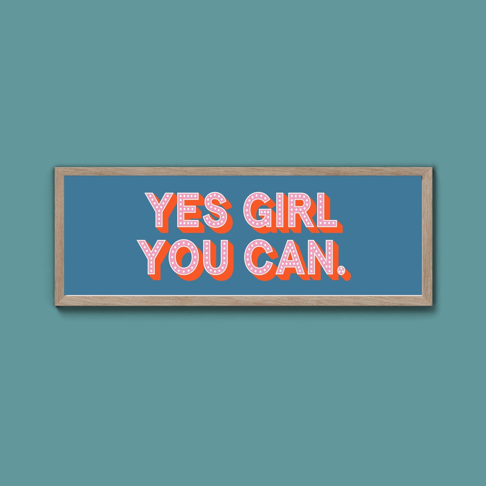 Yes Girl You Can Framed Print (New Style) - Above The Door