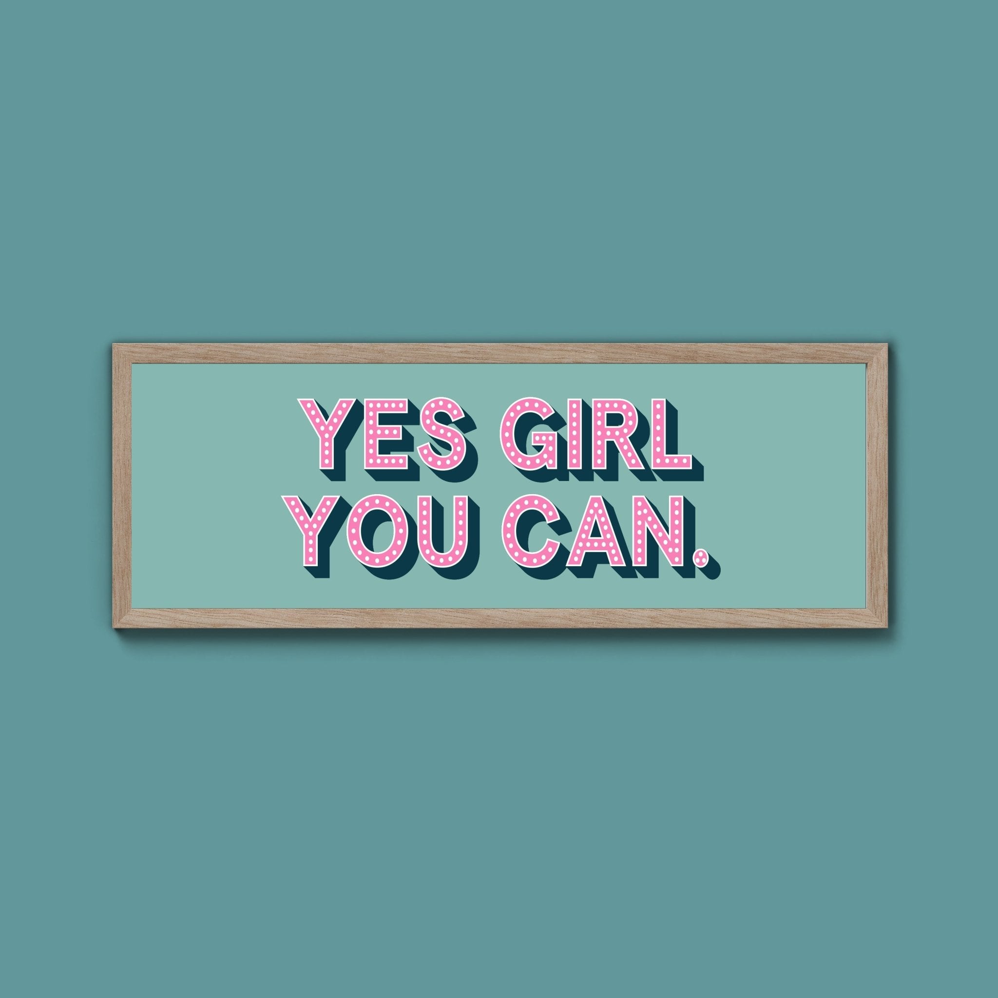 Yes Girl You Can Framed Print (New Style) - Above The Door