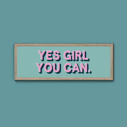 Yes Girl You Can Framed Print (New Style) - Above The Door