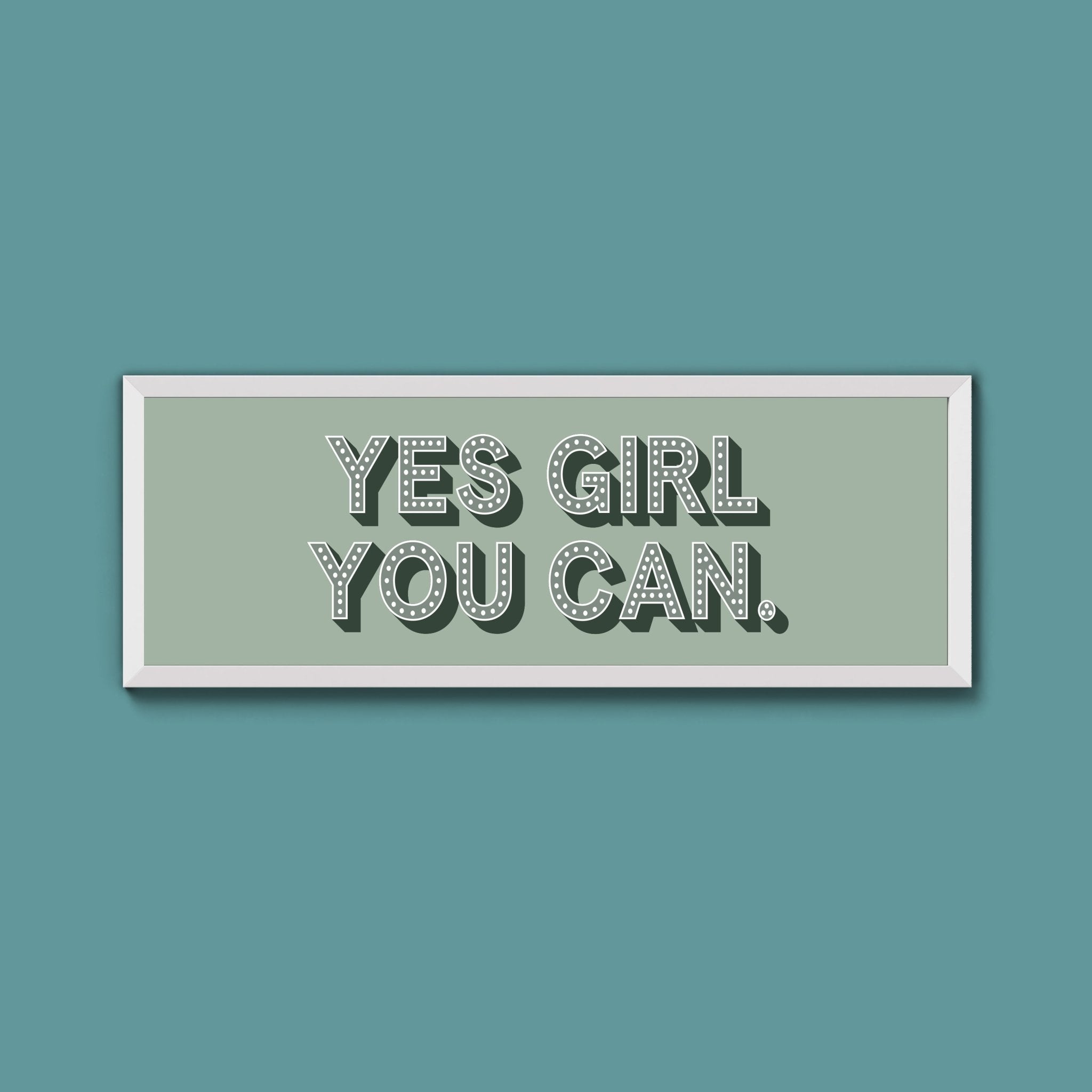 Yes Girl You Can Framed Print (New Style) - Above The Door