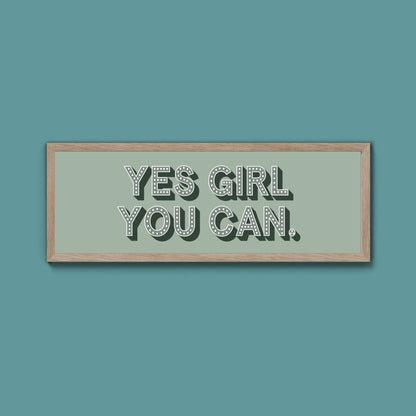 Yes Girl You Can Framed Print (New Style) - Above The Door