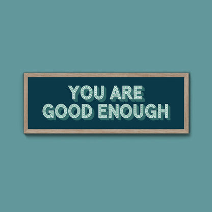 You Are Good Enough Framed Print (New Style) - Above The Door