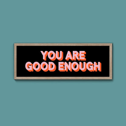 You Are Good Enough Framed Print (New Style) - Above The Door