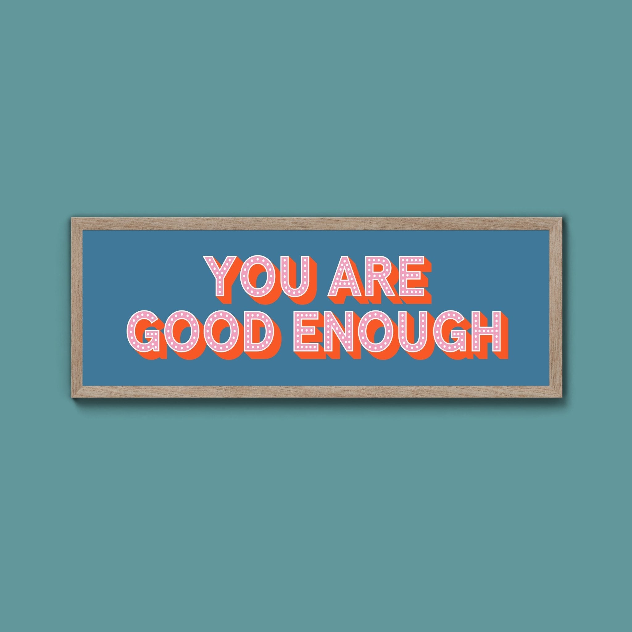 You Are Good Enough Framed Print (New Style) - Above The Door