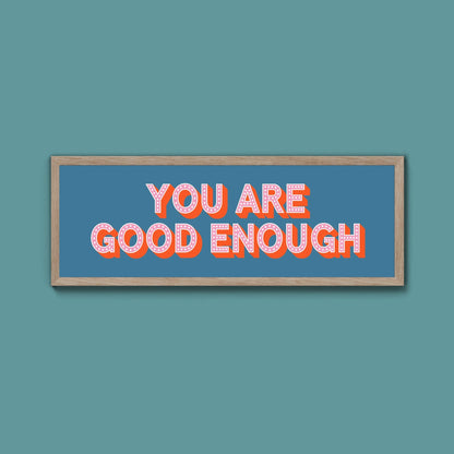 You Are Good Enough Framed Print (New Style) - Above The Door