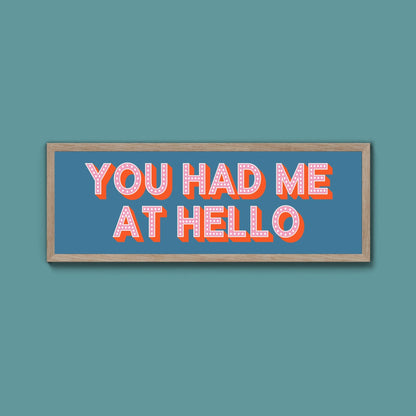 You Had Me At Hello Framed Print (New Style) - Above The Door