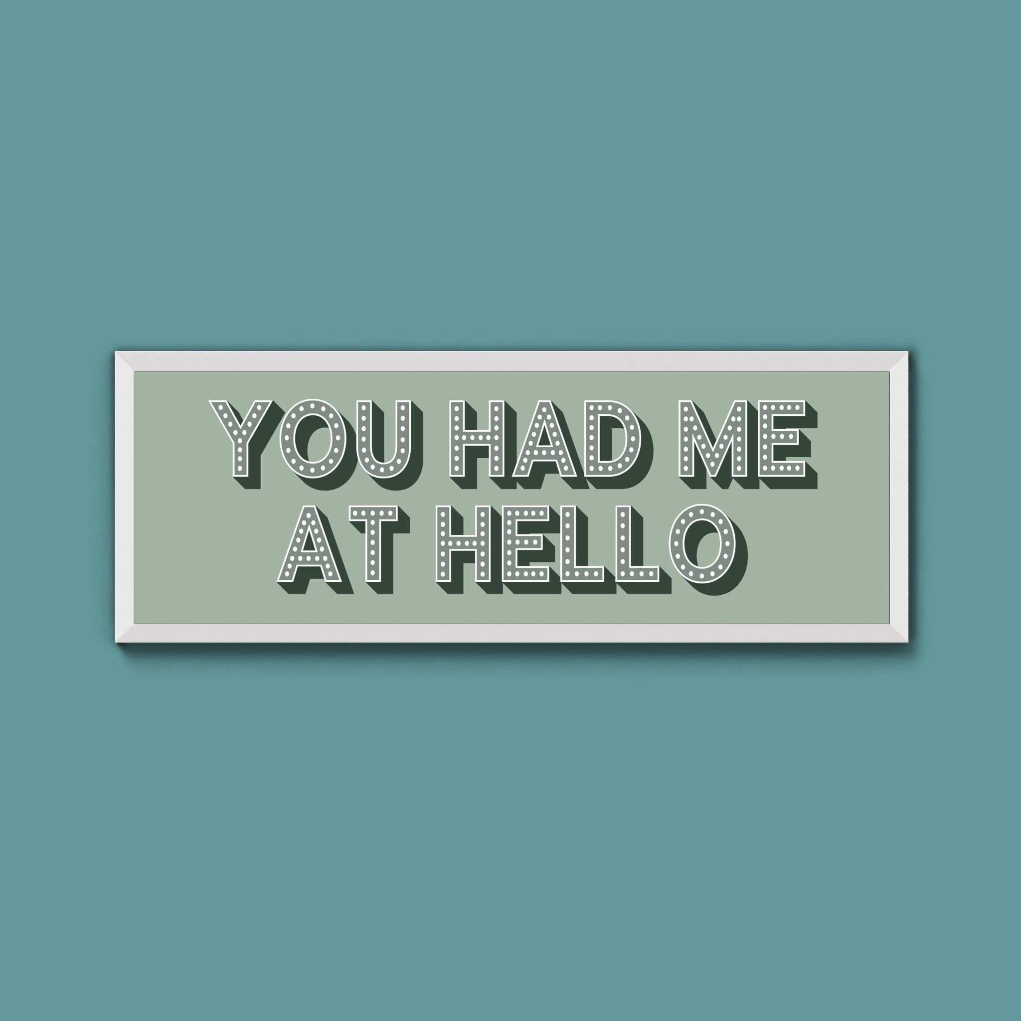 You Had Me At Hello Framed Print (New Style) - Above The Door