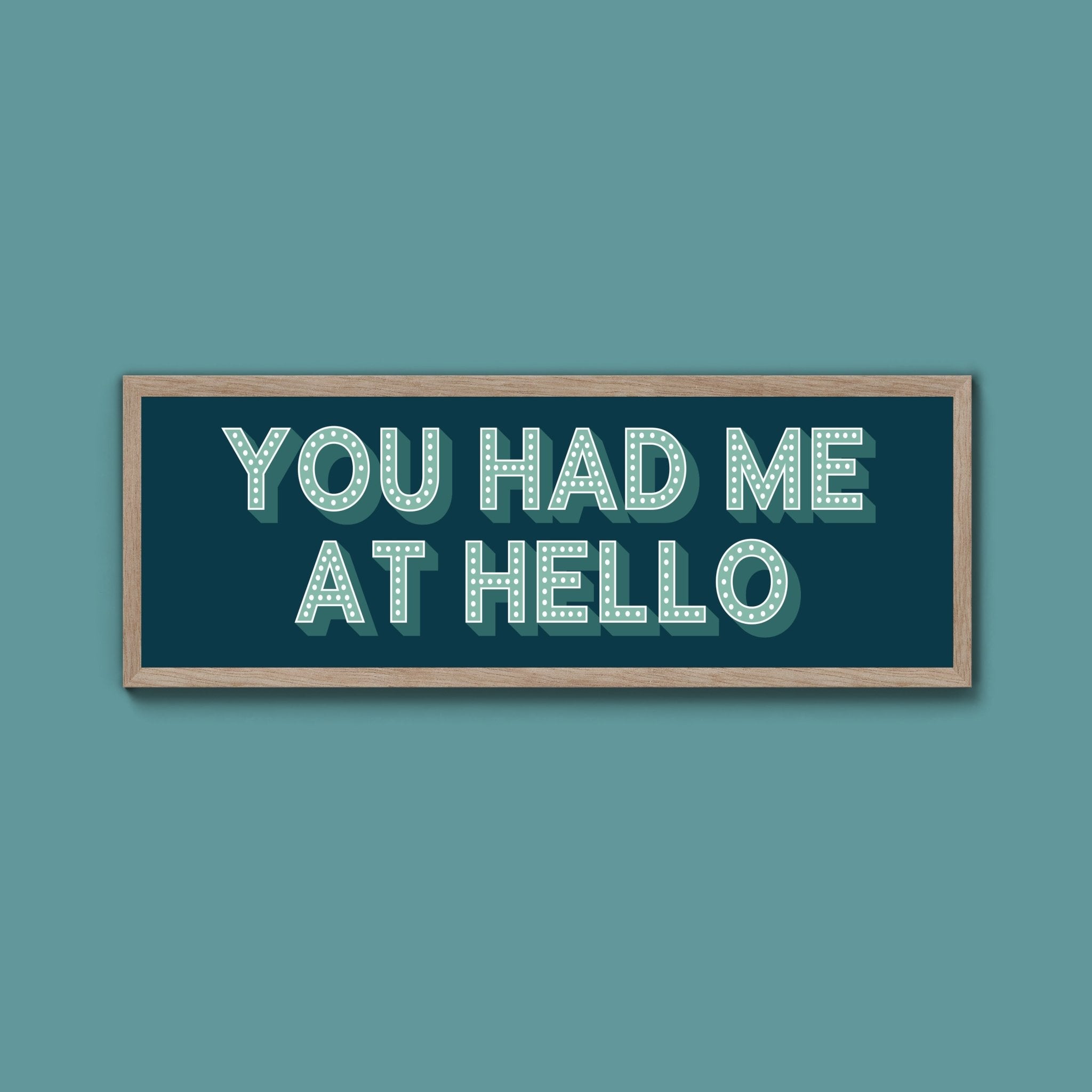 You Had Me At Hello Framed Print (New Style) - Above The Door
