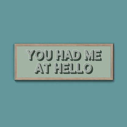 You Had Me At Hello Framed Print (New Style) - Above The Door