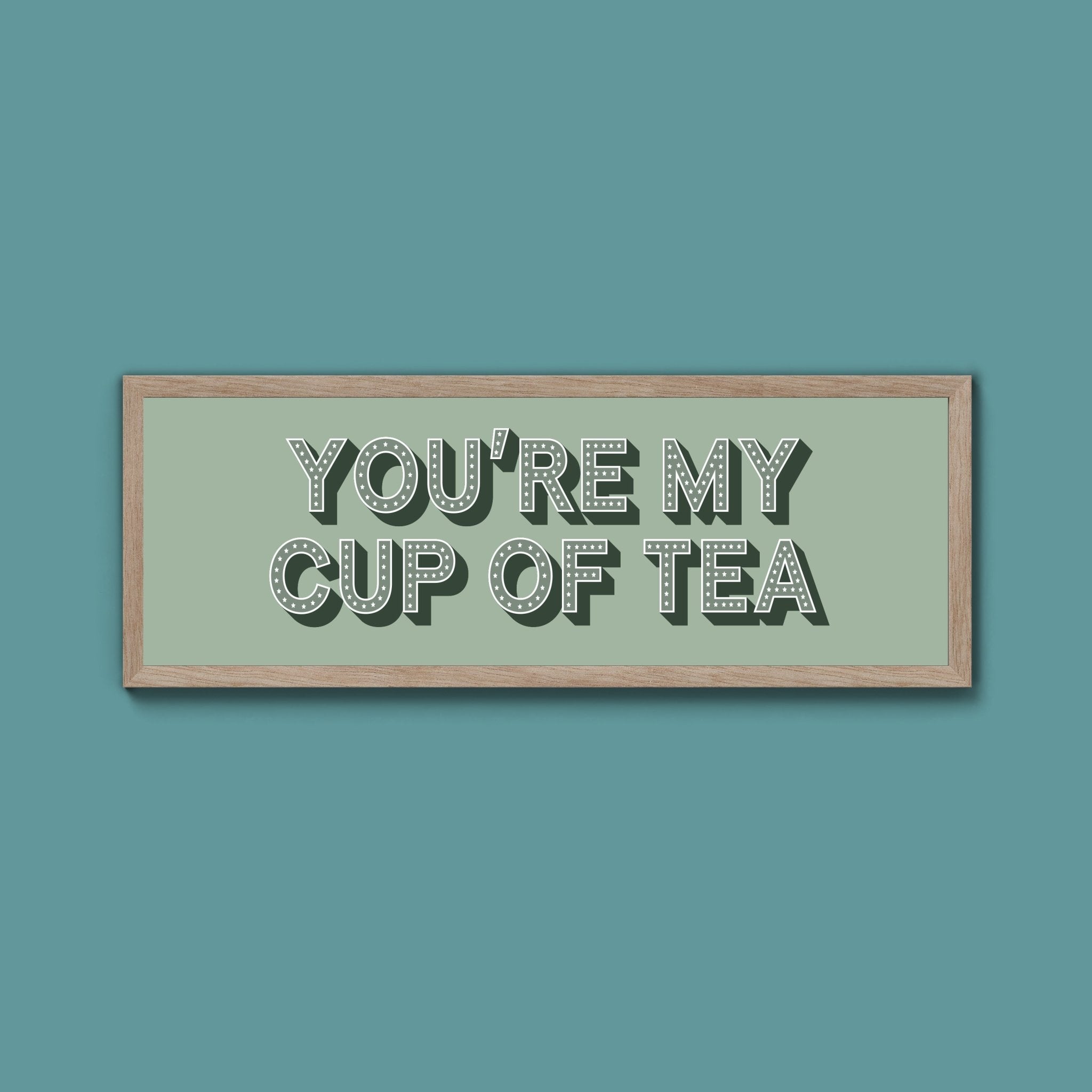 You're My Cup Of Tea Framed Print (New Style) - Above The Door
